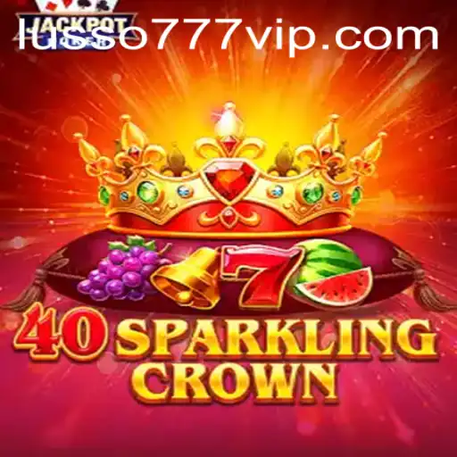 Explorando o Mundo de 40SparklingCrown no LUSSO777.com