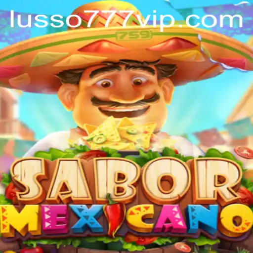 Explorando o Novo Jogo SaborMexicano no LUSSO777.com