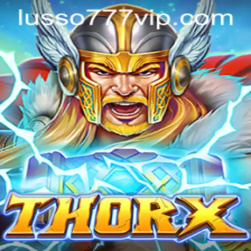 Descubra ThorX: O Novo Jogo Empolgante de LUSSO777